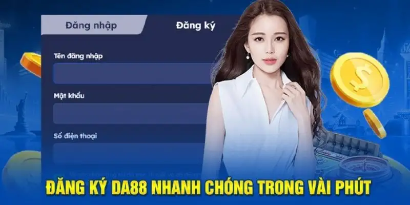 Đăng ký DA88 – Dễ dàng để nhận ưu đãi khủng hôm nay